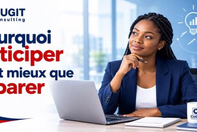 Pourquoi anticiper vaut mieux que réparer