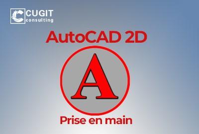 Maitriser AutoCad 2D prise en main