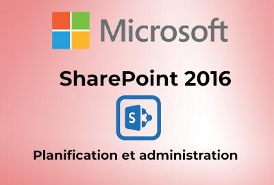 Maitriser la planification et l'administration de SharePoint 2016